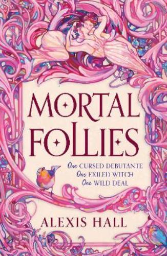 Alexis Hall Mortal Follies (Tascabile)