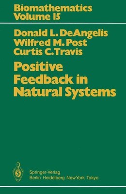 Positive Feedback in Natural Systems Curtis C. Travis