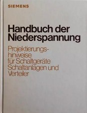 Handbuch der Niederspannung: Projektungshinweise für Schaltgeräte, Schaltanla