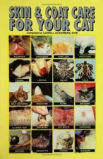 Skin and Coat Care for Your Cat by Lowell J. Ackerman