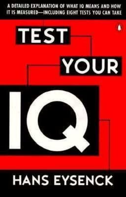 Test Your IQ: A Detailed Explanation- 0140249621, Hans J Eysenck, paperback, new