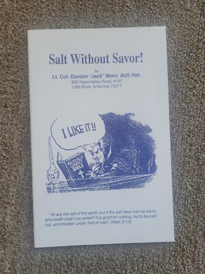 Salt Without Savor! By Col. Gordon ''Jack'' Mohr Booklet New