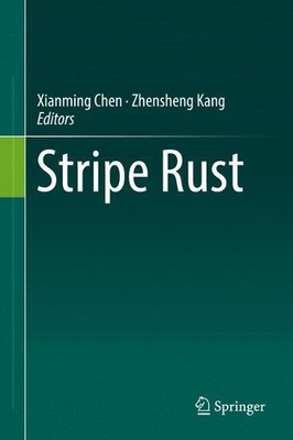 Stripe Rust by Xianming Chen, Zhensheng Kang - 9789402411096