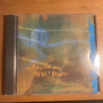 If I'm a Ham, Well You're a Sausage by Don Dixon (CD, Mar-1992, Restless Records