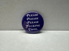 “please please please fcking vote” Round Purple Lapel Pin Election Politics