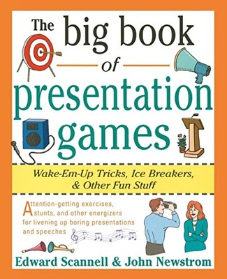 The Big Book of Presentation Games: Wake-Em-Up Tricks, Icebreake