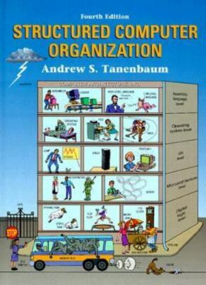 Structured Computer Organization by Andrew S. Tanenbaum and James R. Goodman...