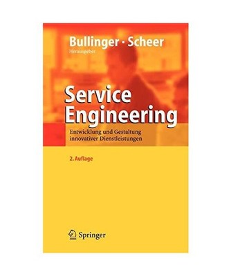 Service Engineering: Entwicklung und Gestaltung innovativer Dienstleistungen: En