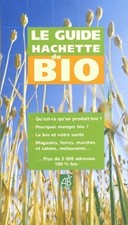 Le guide hachette du bio - Jacqueline Desbro... - V322286