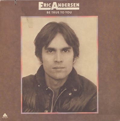 Eric Andersen  - Be True To You (LP, Album, Gat)