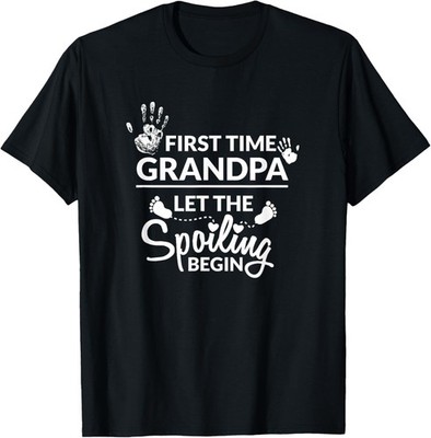 New First Time Grandpa Let The Spoiling Begin Funny Tee Gift Unisex T-Shirt