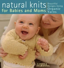Natural Knits for Babies and Moms - Paperback By Harding, Louisa - GOOD