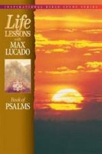 Life Lessons with Max Lucado: Book Of Psalms - 0849952980, paperback, Max Lucado