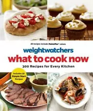 Weight Watchers What to Cook Now: 300 Recipes for Every Kitchen - GOOD