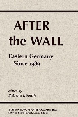 Smith - After The Wall   Eastern Germany Since 1989 - New paperback o - S9000z