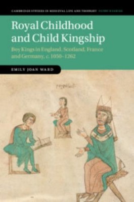 Emily Joan Ward Royal Childhood and Child Kingship (Taschenbuch)