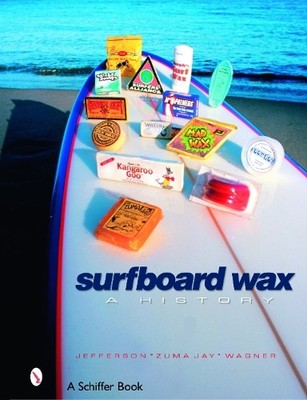Jefferson ''Zuma Jay'' Wagner Surfboard Wax (Taschenbuch)