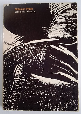 Notes on Prints By William M. Ivins, Jr.