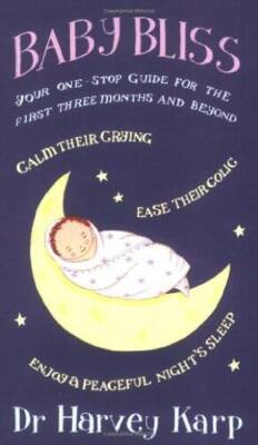 Baby Bliss: Your One-Stop Guide for the First Three Month - VERY GOOD