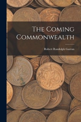 Robert Randolph Garran The Coming Commonwealth (Taschenbuch)