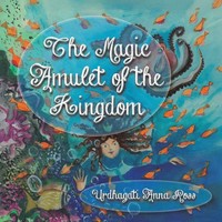 Urdhagati Anna Ross | The Magic Amulet Of The Kingdom | Taschenbuch | Englisch