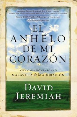 El anhelo de mi corazón/ The desire of my heart : Viva Cada Momento En La Mar...