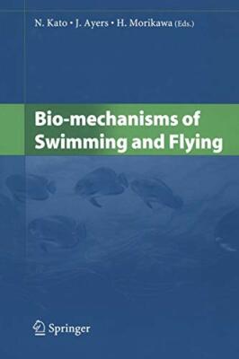 Bio-mechanisms of Swimming and Flying - N Kato - PAPERBACK - NEW