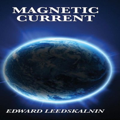 Magnetic Current Edward Leedskalnin Hardcover Wilder Publications