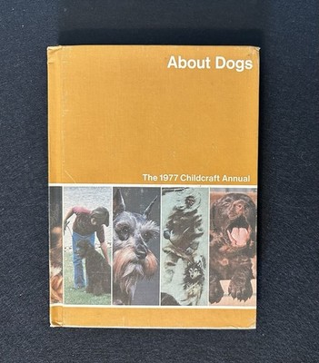ABOUT DOGS - The 1977 Childcraft Annual Educational Hardcover Book Vintage