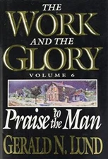 Praise to the Man (Work and the Glory) - Hardcover - VERY GOOD