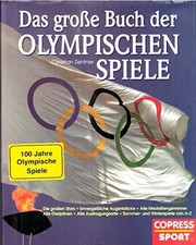 Das große Buch der Olympischen Spiele: Die großen Stars, unvergessene Augenb