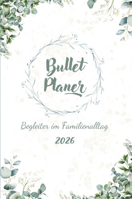 Mein Bullet Planer 2026 - Begleiter im Familienalltag: Das kreative Journal zum