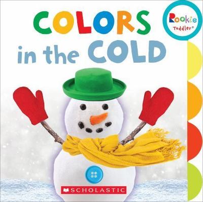 Colors in the Cold (Rookie Toddler) by Scholastic