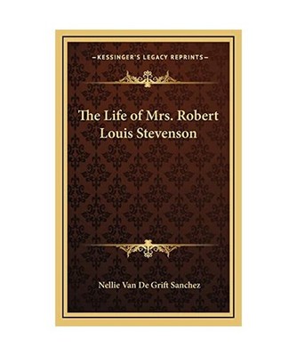The Life of Mrs. Robert Louis Stevenson, Nellie Van De Grift Sanchez