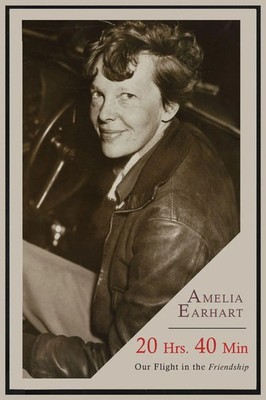 20 Hrs. 40 Min Our Flight in the Friendship Amelia Earhart Taschenbuch Englisch