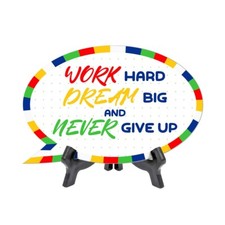 Work Hard Dream Big Never Give Up Speech Bubble Table Sign With Acrylic Stand