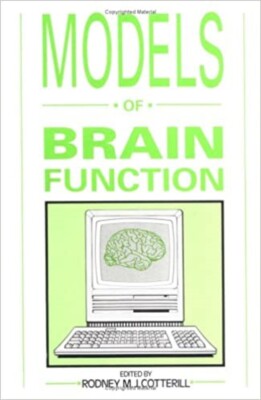 MODELLE DER GEHIRNFUNKTION Rodney M. J. Cotterill Cambridge University Press