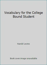 Vocabulary for the College Bound Student by Harold Levine