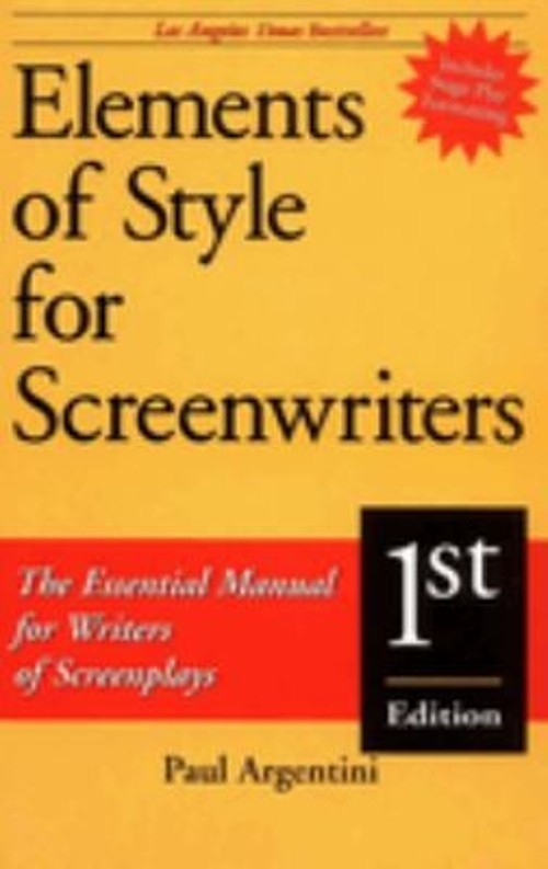 Elements of Style for Screenwriters : The Essential Manual for Wr