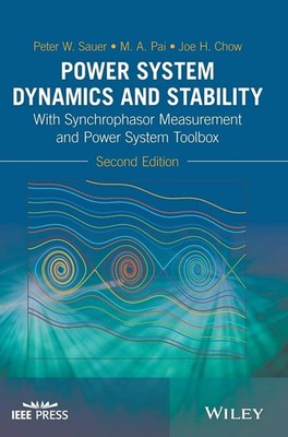 Power System Dynamics and Stability by Peter W. Sauer