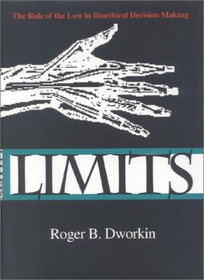 Limits: The Role of the Law in Bioethical Decis. Dworkin<|