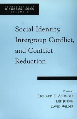 Social Identity, Intergroup Conflict, and Conflict Reduction by Richard D. Ashmo