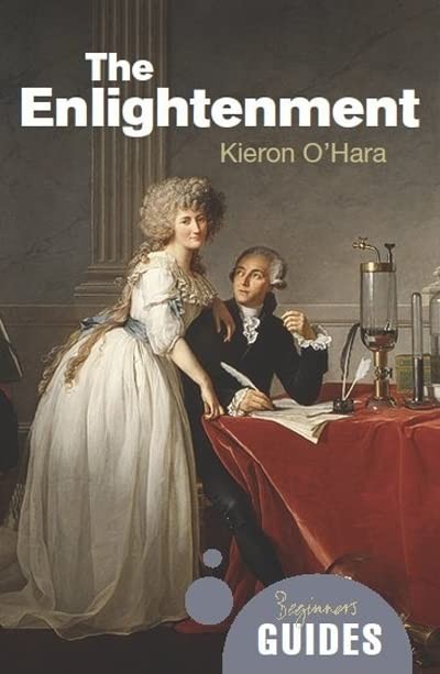 The Enlightenment: A Beginner's Guide (Beginner's Guides),Kieron