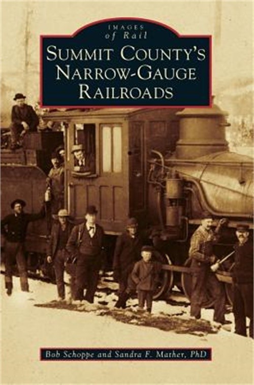 Summit County's Narrow-Gauge Railroads (Hardback or Cased Book)