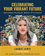 Celebrating Your Vibrant Future: Intermittent Fasting for Wo... by Lewis, Laurie