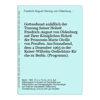 Gottesdienst anläßlich der Trauung Seiner Hoheit  Friedrich-August  Herzog von