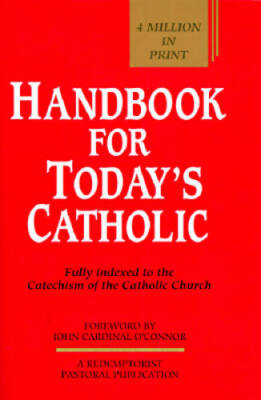 Handbook for Todays Catholic: Fully Indexed to the Catechism of th - ACCEPTABLE