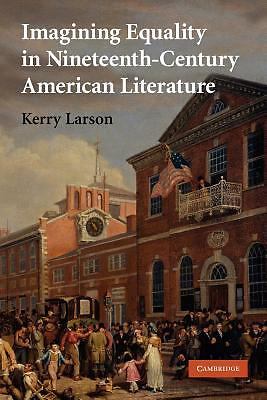 Imagining Equality in Nineteenth-Century American Literature Larson Paperback