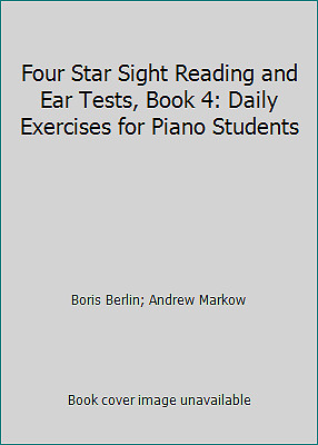 Four Star Sight Reading and Ear Tests, Book 4: Daily Exercises for Piano...