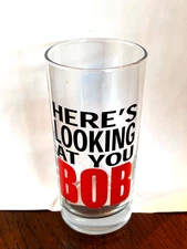 Glass Tumbler 12oz Durable Drinkware "Here's Looking at  You Bob" Great Bob Gift